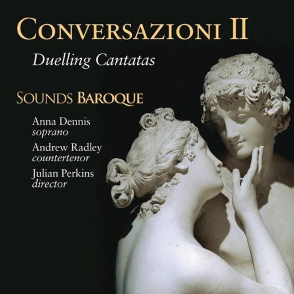 Sounds Baroque - Conversazioni II: Duelling Cantatas  CD